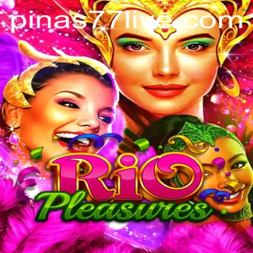 Discover the Vibrant World of RioPleasures with Pinas77